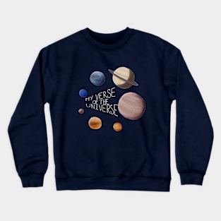 My verse of the universe Crewneck Sweatshirt